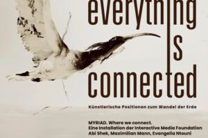 Everything is connected. Künstlerische Positionen zum Wandel der Erde