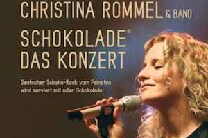 Christina Rommel - Schokolade - Das Konzert