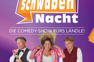 Die Comedy-Show fürs Ländle! - SchwabenNacht Ludwigsburg