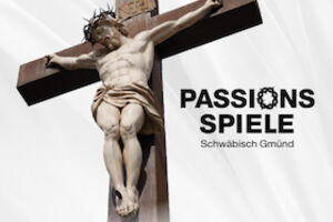 Passionsspiele Schwäbisch Gmünd 2026 - Deniere (letzte Vorstellung)